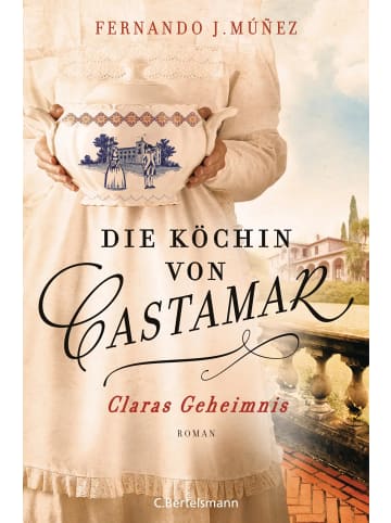 C. Bertelsmann Verlag Die Köchin von Castamar | Claras Geheimnis. Roman - Jetzt als Serie bei Netflix!