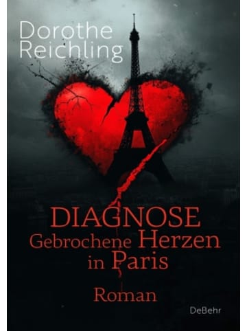 DeBehr Buch - Diagnose gebrochene Herzen in Paris - Roman