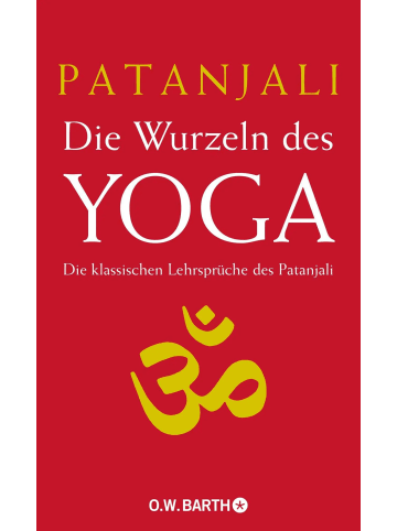 O. W. Barth Die Wurzeln des Yoga | Die klassischen Lehrsprüche des Patanjali