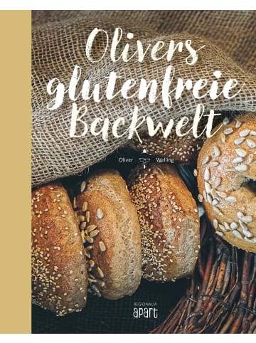 Regionalia Verlag Olivers glutenfreie Backwelt