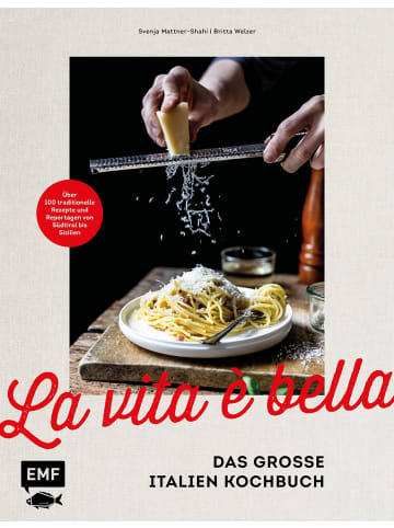 EMF Edition Michael Fischer La vita è bella - Das große Italien Kochbuch | Über 100 traditionelle Rezepte...
