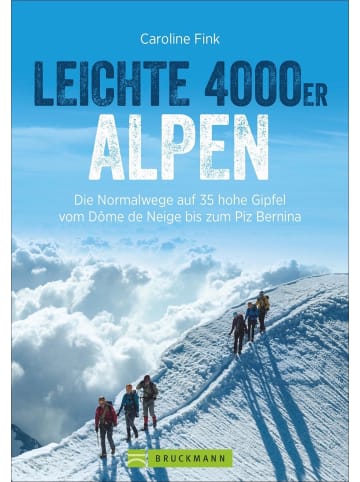 Bruckmann Leichte 4000er Alpen | Die Normalwege auf 34 hohe Gipfel vom Dome de Neige...