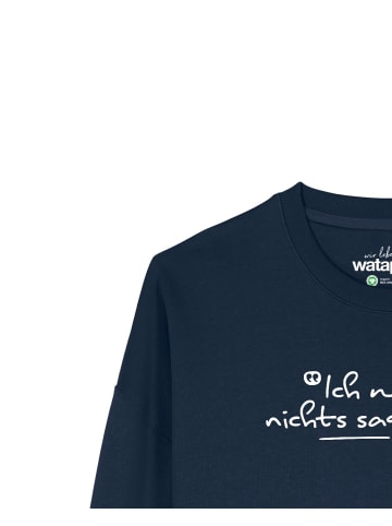 wat? Apparel Sweatshirt Ich will ja nichts sagen aber in Dunkelblau