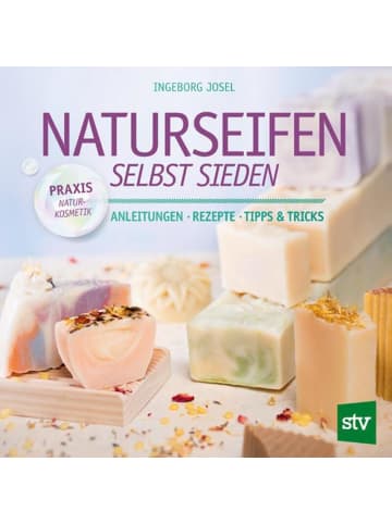 Leopold Stocker Verlag Naturseifen selbst sieden | Anleitungen, Rezepte, Tipps & Tricks