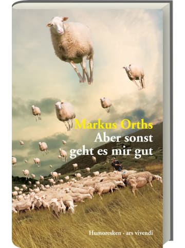 ars vivendi Aber sonst geht es mir gut | Humoresken