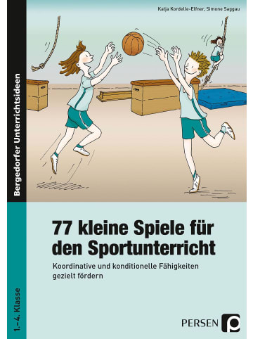 Persen Verlag i.d. AAP 77 kleine Spiele für den Sportunterricht | Koordinative und konditionelle...