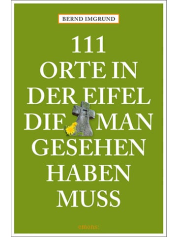 Emons Verlag Buch - 111 Orte in der Eifel, die man gesehen haben muss