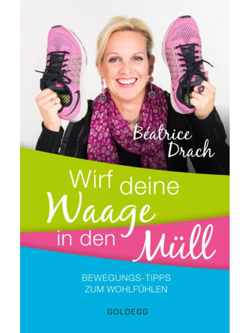 Goldegg Wirf deine Waage in den Müll | Bewegungstipps zum Wohlfühlen