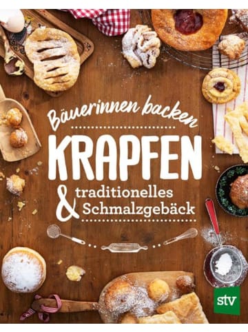 Leopold Stocker Verlag Bäuerinnen backen Krapfen & traditionelles Schmalzgebäck
