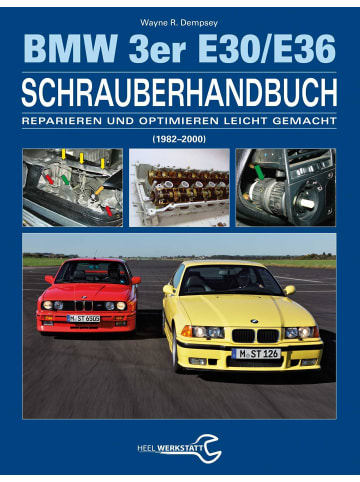 Heel Das BMW 3er Schrauberhandbuch - Baureihen E30/E36