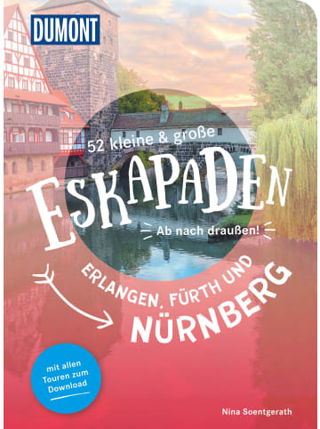 DuMont 52 kleine & große Eskapaden Erlangen, Fürth und Nürnberg | Ab nach draußen!
