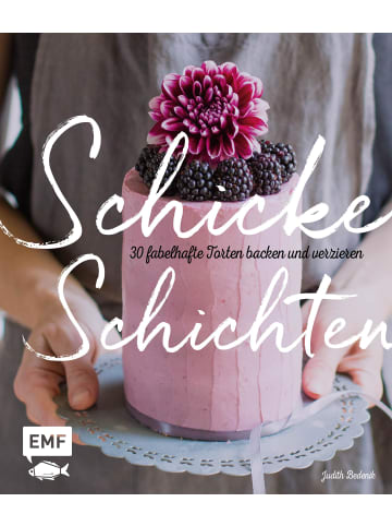 EMF Edition Michael Fischer Schicke Schichten - Fabelhafte Torten backen und verzieren