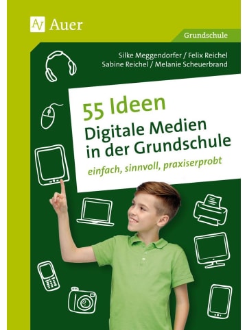 Auer Verlag 55 Ideen Digitale Medien in der Grundschule | einfach, sinnvoll,...