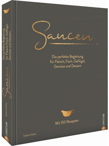 Christian Saucen. Die Kochschule | Die perfekte Begleitung für Fleisch, Fisch,...