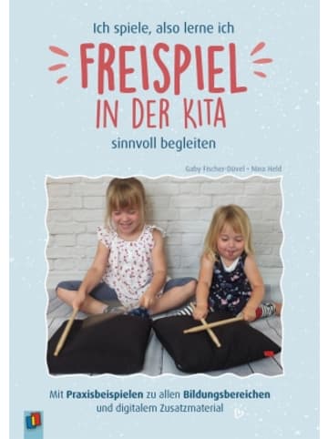 Verlag an der Ruhr Buch - Ich spiele, also lerne ich - Freispiel in der Kita sinnvoll begleiten