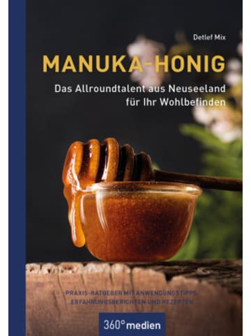360 grad Buch - Manuka-Honig - Das Allroundtalent aus Neuseeland für Ihr Wohlbefind