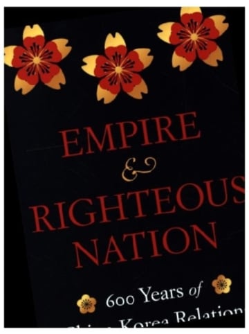 Harvard Buch - Empire and Righteous Nation - 600 Years of China-Korea Relations