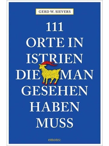 Emons 111 Orte in Istrien, die man gesehen haben muss