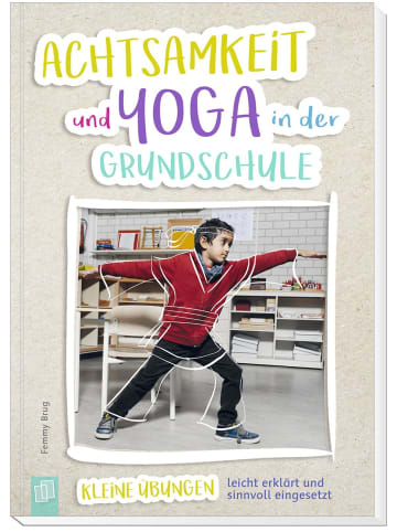 Verlag an der Ruhr Achtsamkeit und Yoga in der Grundschule | Kleine Übungen: leicht erklärt und...