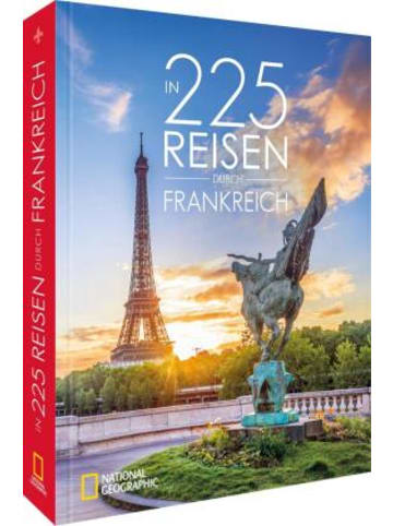 National Geographic Buch - In 225 Reisen durch Frankreich