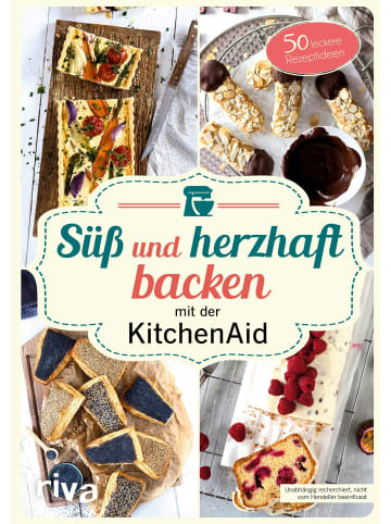 riva Süß und herzhaft backen mit der KitchenAid | 50 leckere Rezeptideen