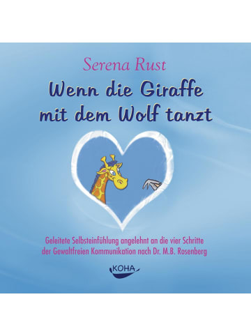 Koha Wenn die Giraffe mit dem Wolf tanzt. Audio-CD | Geleitete Selbsteinfühlung...