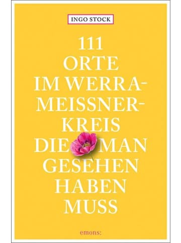 Emons 111 Orte im Werra-Meißner-Kreis, die man gesehen haben muss | Reiseführer