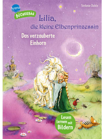 Arena Buch - Lilia, die kleine Elbenprinzessin. Das verzauberte Einhorn
