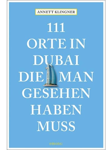 Emons 111 Orte in Dubai, die man gesehen haben muss | Reiseführer