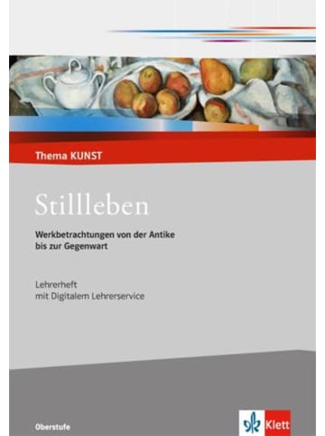 Klett Verlag Stillleben. Werkbetrachtungen von der Antike bis zur Gegenwart | Lehrerheft...