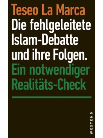 Westend Buch - Die fehlgeleitete Islam-Debatte und ihre Folgen