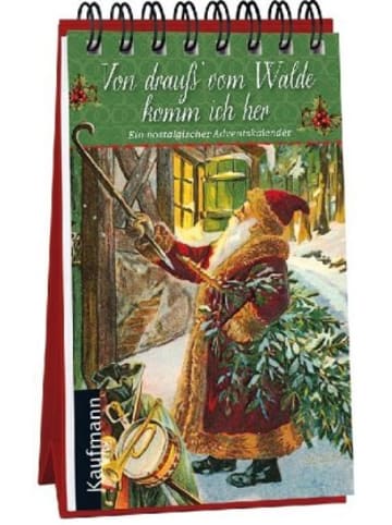 Kaufmann Kalender - Von drauß' vom Walde komm ich her. Ein nostalgischer Adve