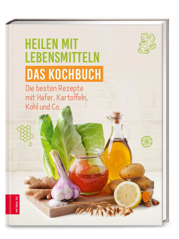 ZS Verlag Heilen mit Lebensmitteln - Das Kochbuch | Die besten Rezepte mit Hafer,...