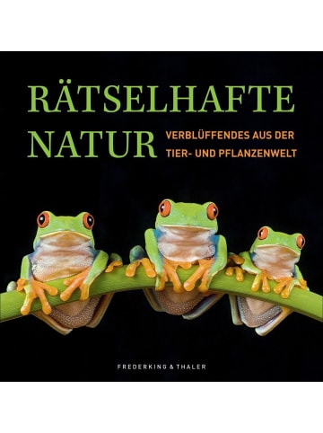 Frederking & Thaler Rätselhafte Natur | Verblüffendes aus der Tier- und Pflanzenwelt