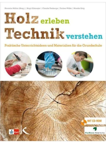 Kallmeyer'sche Holz erleben - Technik verstehen | Praktische Unterrichtsideen und...