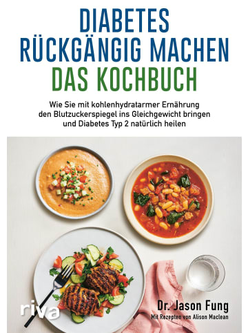 riva Diabetes rückgängig machen - Das Kochbuch | Wie Sie mit kohlenhydratarmer...