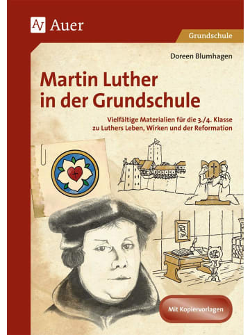 Auer Verlag Martin Luther in der Grundschule | Vielfältige Materialien für die 3./4....