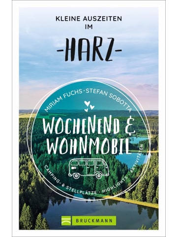 Bruckmann Wochenend und Wohnmobil - Kleine Auszeiten im Harz