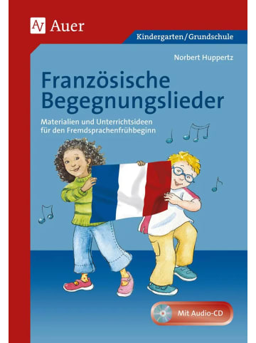 Auer Verlag Französische Begegnungslieder | Materialien und Unterrichtsideen fÃ¼r den...