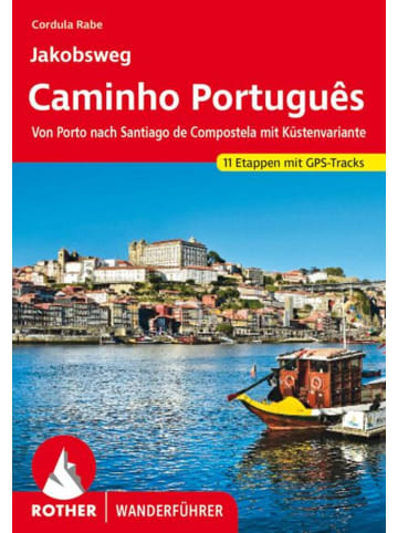 Bergverlag Rother Jakobsweg - Caminho Português | Von Porto nach Santiago de Compostela mit...