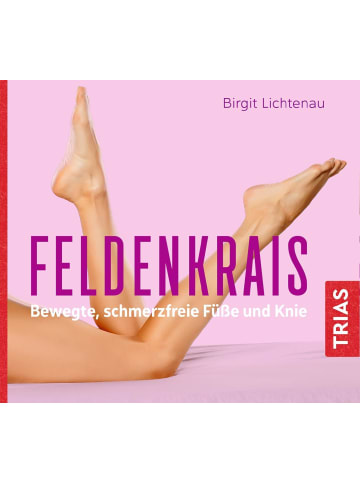 TRIAS Feldenkrais - bewegte, schmerzfreie Füße und Knie (Hörbuch)