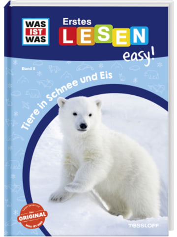 Tessloff Buch - WAS IST WAS Erstes Lesen easy! Band 8. Tiere in Schnee und Eis