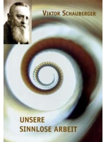 Schauberger Verlag Buch - Unsere sinnlose Arbeit
