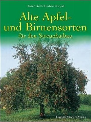 Leopold Stocker Verlag Alte Apfel- und Birnensorten für den Streuobstbau