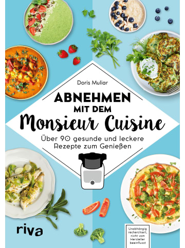 riva Abnehmen mit dem Monsieur Cuisine | Über 90 gesunde und leckere Rezepte zum...