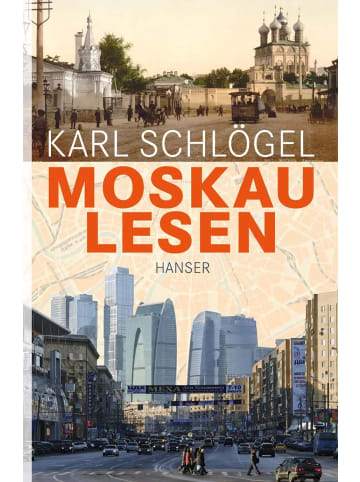 Hanser Moskau lesen | Verwandlungen einer Metropole