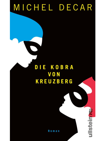 Ullstein Buchverlage Die Kobra von Kreuzberg | Eine raffinierte Ganovengeschichte. Rasant,...