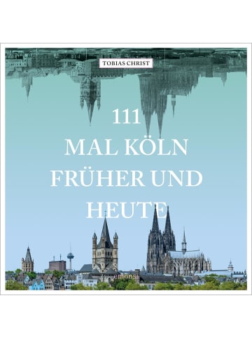Emons Verlag 111 mal Köln früher und heute