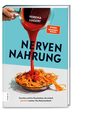 ZS Verlag Nervennahrung | Gerichte und Geschichten, die einfach glücklich machen