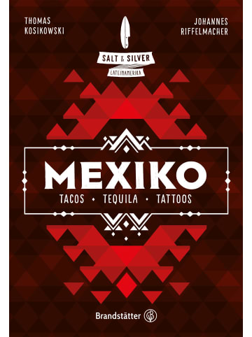 Brandstätter Salt & Silver Mexiko | Tacos, Tequila, Tattoos